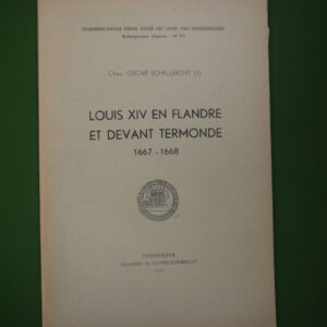 Louis XIV en Flandre et devant Termonde 1667-1668, Oscar Schellekens, de Cuyper-Robberecht, 1948