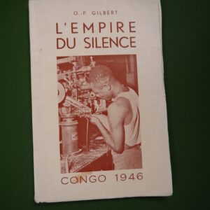 L'empire du silence - Congo 1946, O.-P. Gilbert, éditions du Peuple, 1947