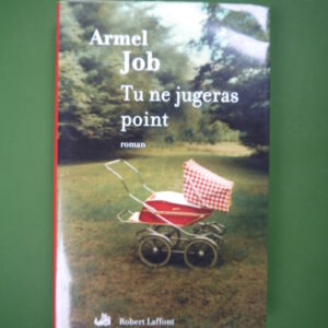 Tu ne jugeras point, Armel Job, Robert Laffont, 2009