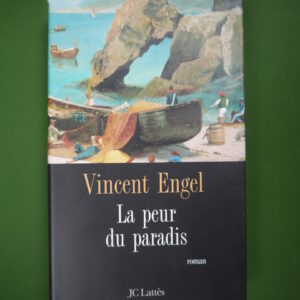 La peur du paradis, Vincent Engel, JC Lattès, 2009