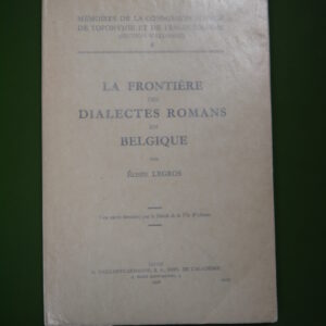 La frontière des dialectes romans en Belgique, Elisée Legros, H. Vaillant-Carmanne, 1948