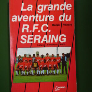 La grande aventure du R.F.C. Seraing, Daniel Renard, Gamma, 1982