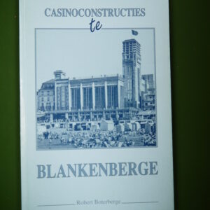 Casinoconstructies te Blankenberge, Robert Boterberge, Kring voor Heemkunde Dr. van Damme, 1990