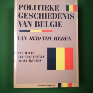 Politieke geschiedenis van België van 1830 tot heden, Els Witte, Jan Craeybeckx & Alain Meynen, Standaard, 1990