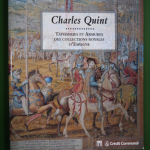 Charles Quint, tapisseries et armures des collections royales d'Espagne, divers,  Snoeck-Ducaju/Crédit communal, 1994