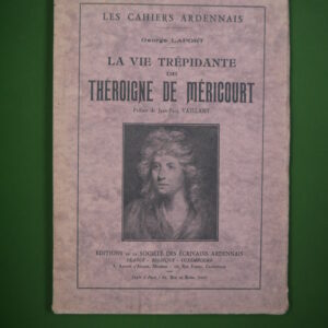 La vie trépidante de Théroigne de Méricourt, George Laport, Société des écrivains ardennais, 1931