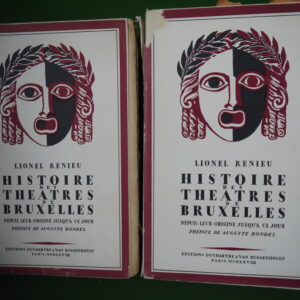 Histoire des théâtres de Bruxelles (2 tomes), Lionel Renieu, Duchartre & Van Buggenhoudt, 1928