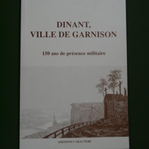 Dinant ville de garnison, Vincent Berte, Caractère, 1995