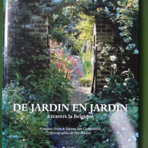 De jardin en jardin à travers la Belgique, Françoise Drion & Etienne van Campenhout, Racine, 1998