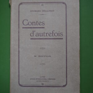 Contes d'autrefois, Georges Delaunoy, Office international d'éditions, 1926
