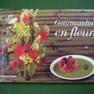 Gourmandises en fleurs, Régine Voortman, le Perron, 1992