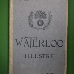 Waterloo illustré, Léon van Neck, O. Lamberty, 1903