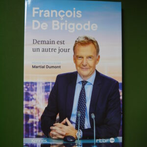 Demain est un autre jour, François de Brigode, Kennes/RTBF, 2024