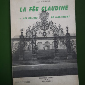 La fée Claudine ou les délices de Mariemont, Jean Tousseul, Debray, 1962