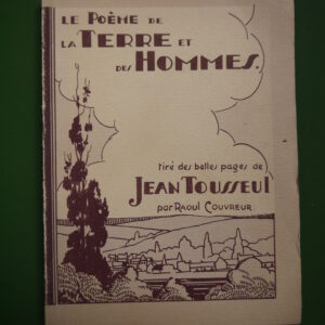 Le poème de la terre et des hommes, tiré des belles pages de Jean Tousseul, Raoul Couvreur, A. de Boeck, 1923