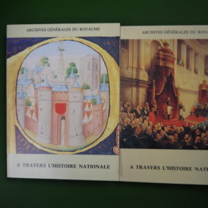 A travers l'histoire nationale (2 tomes), divers, Archives générales du Royaume, 1980/1981