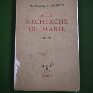 A la recherche de Marie, Madeleine Bourdouxhe, Libris, 1943