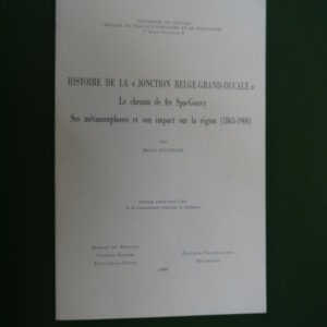 Histoire de la "jonction belge-grand-ducale" le chemin de fer Spa-Gouvy, Michel Accarain, Nauwelaerts, 1999