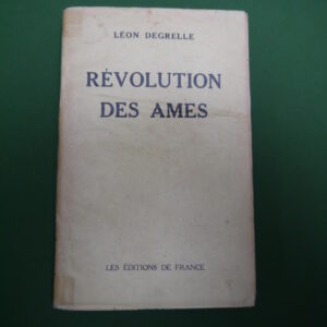 Révolution des âmes, Léon Degrelle, éditions de France, 1938