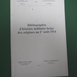 Bibliographie d'histoire militaire belge des origines au 1er août 1914, anonyme, Musée royal de l'armée, 1979
