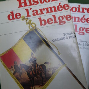 Histoire de l'armée belge (2 tomes), divers, André Grisard/Centre de documentation historique des forces armées, 1982/1988