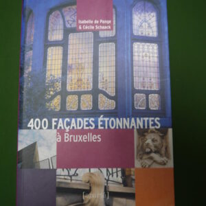 400 façades étonnantes à Bruxelles, Isabelle de Pange & Cécile Schaack, Aparté, 2003