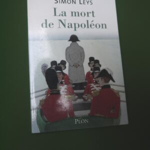 La mort de Napoléon, Simon Leys, Plon, 2005