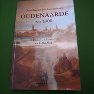 De militaire geschiedenis van Oudenaarde tot 1900, J.P. Deweer, de Krijger, 2008
