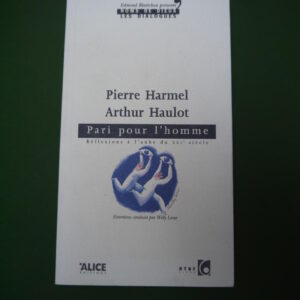 Pari pour l'homme, Pierre Harmel & Arthur Haulot, Alice/RTBF, 1997