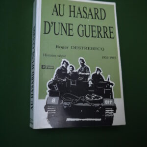 Au hasard d'une guerre, Roger Destrebecq, Dricot, 1990
