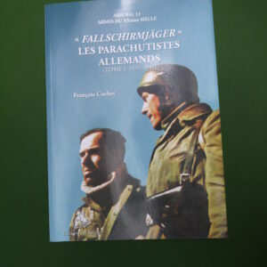 "Fallschirmjäger" les parachitistes allemands (tome 1: 1937-1941), François Cochet, de Krijger, 2008