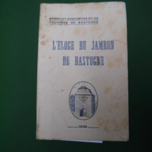 L'éloge du jambon de Bastogne, divers, Syndicat d'initiative et de tourisme de Bastogne, 1938