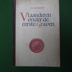 Vlaanderen onder de eerste graven, F.L. Ganshof, Standaard, 1944