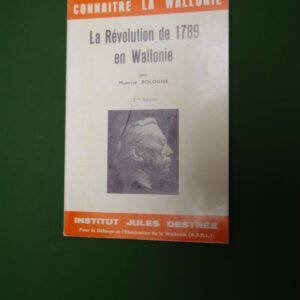 La révolution de 1789 en Wallonie, Maurice Bologne, Institut Jules Destrée, 1964