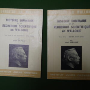 Histoire sommaire de la recherche scientifique en Wallonie (2 parties), Joseph Delmelle, Institut Jules Destrée, 1964/1965