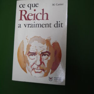 Ce que Reich a vraiment dit, M. Cattier, Marabout, 1974