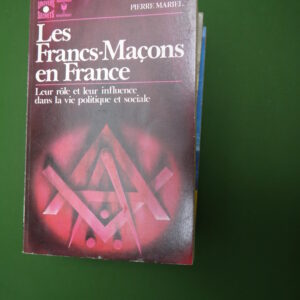Les francs-maçons en France, Pierre Mariel, éditions Gérard& Co, 1972
