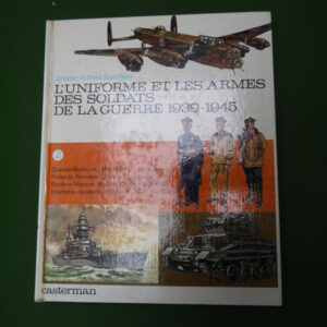 L'uniforme et les armes des soldats de la guerre 1939-1945 (tome 2), Liliane & Fred Funcken, Casterman, 1973