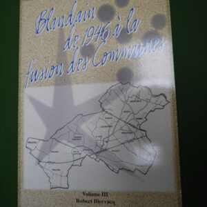 Blandain de 1946 à la fusion des communes, Robert Blervacq, auto-édition, 2008