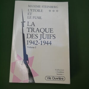 La traque des juifs 1942-1944 (volume 1), Maxime Steinberg, Vie ouvrière, 1986