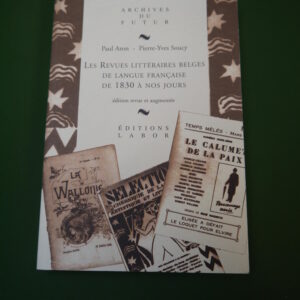 Les revues littéraires belges de langue française de 1830 à nos jours, Paul Aron & Pierr-Yves Soucy, Labor, 1998