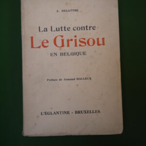 La lutte contre le grisou en Belgique, Achille Delattre, l'Eglantine, 1931