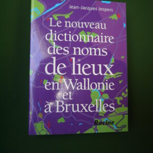 Le nouveau dictionnaire des noms de lieux en Wallonie et à Bruxelles, Jean-Jacques Jespers, Racine, 2011)