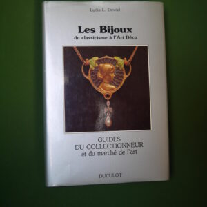Les bijoux du classicisme à l'Art déco, Lydia-L. Dewiel, Duculot, 1980