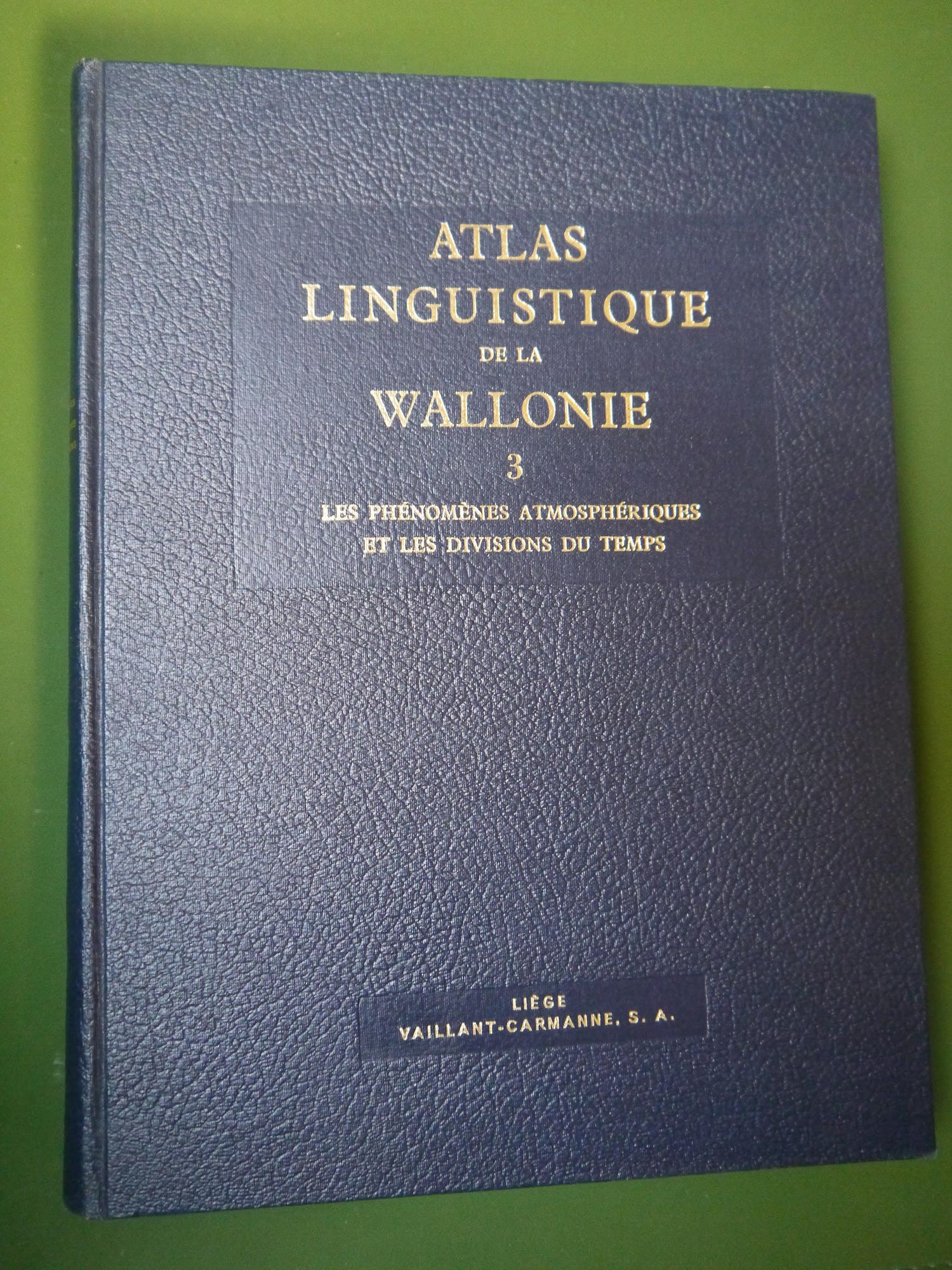 Atlas linguistique de la Wallonie (tome 3), Elisée Legros, Vaillant-Carmanne, 1955
