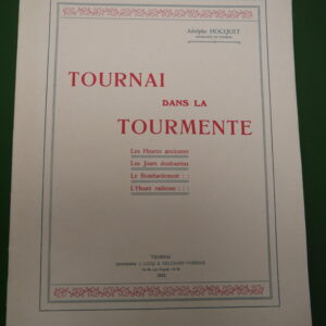 Tournai dans la tourmente, Adolphe Hocquet, J. Lucq & Delcourt-Vasseur, 1923