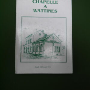 Chapelle à Wattines, Achille Genard, auto-édition, 1994