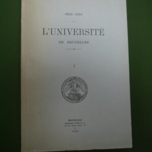 1909-1934 l'Université de Bruxelles (tome 1), divers, Scripta, 1934