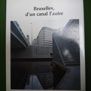 Bruxelles, d'un canal l'autre, Louis Motquin & Christine Schaut, CFC, 1991