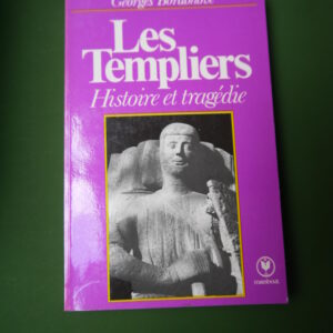 Les templiers, histoire et tragédie, Georges Bordonove, Nouvelles éditions Marabout, 1984
